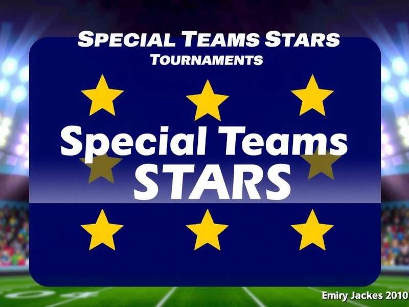 Special Teams Stars Tournaments Special Teams Stars Tournaments